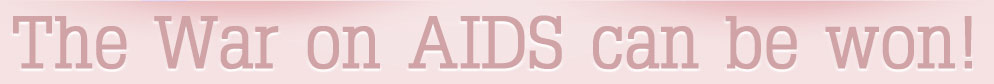 The War on AIDS can be won The War on AIDS can be won